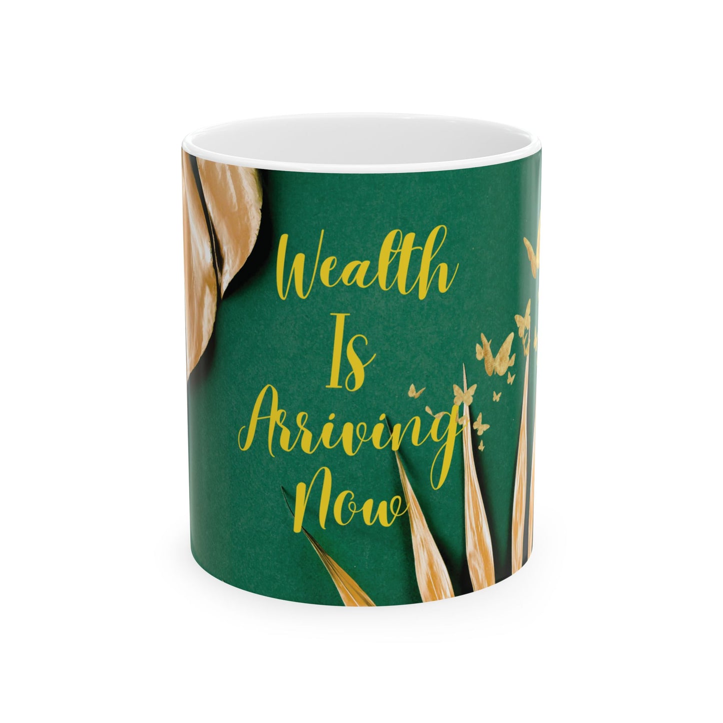 WEALTH IS ARRIVING NOW MUG, 11oz